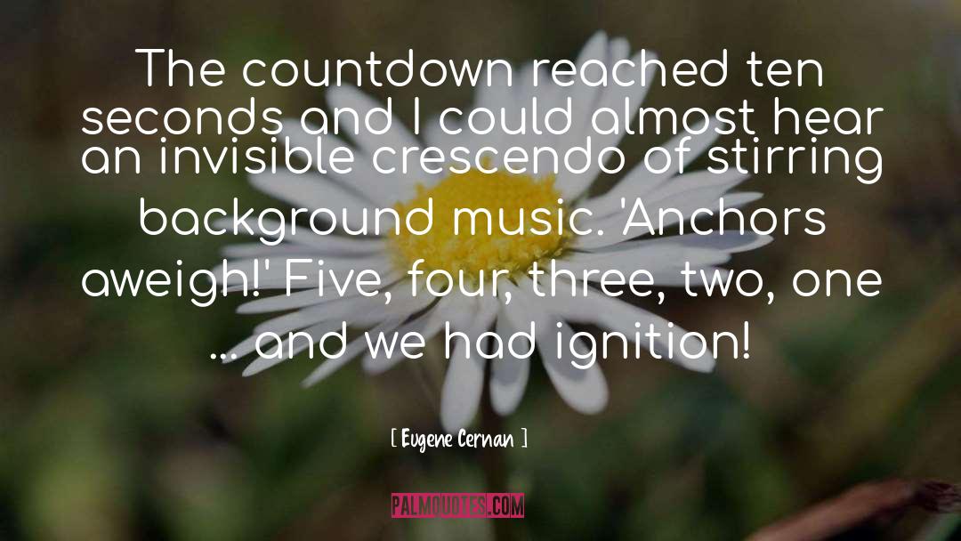 Eugene Cernan Quotes: The countdown reached ten seconds