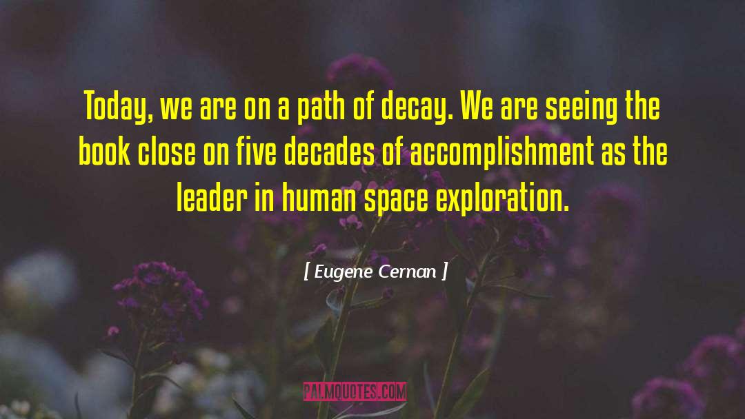 Eugene Cernan Quotes: Today, we are on a