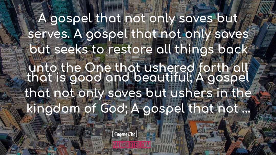 Eugene Cho Quotes: A gospel that not only
