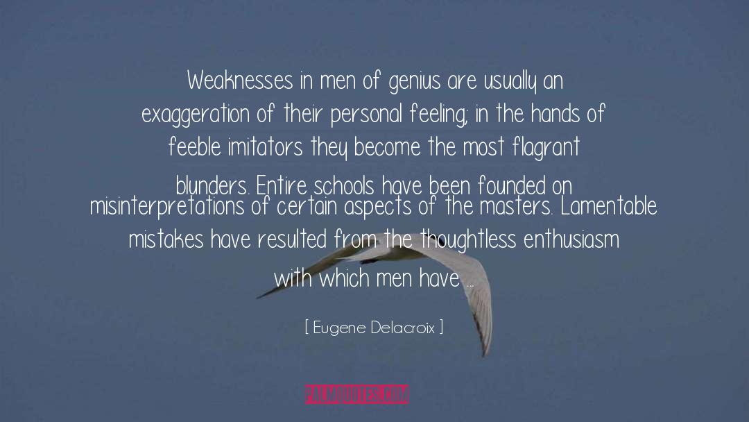 Eugene Delacroix Quotes: Weaknesses in men of genius