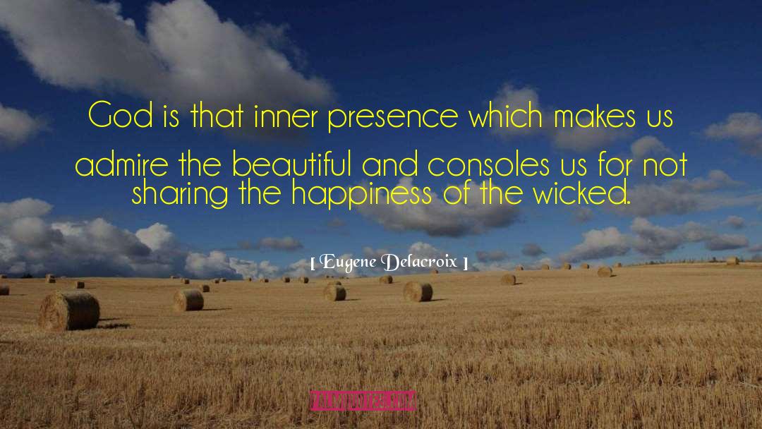 Eugene Delacroix Quotes: God is that inner presence