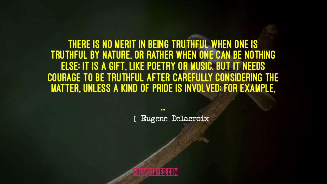 Eugene Delacroix Quotes: There is no merit in