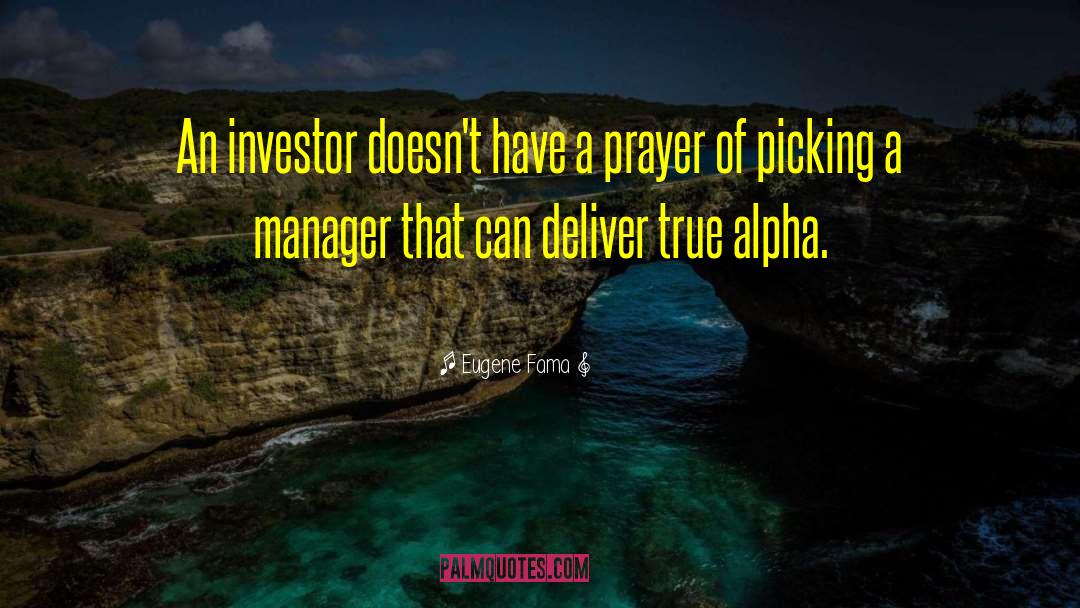 Eugene Fama Quotes: An investor doesn't have a