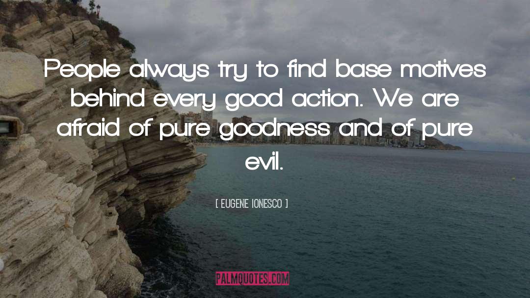 Eugene Ionesco Quotes: People always try to find