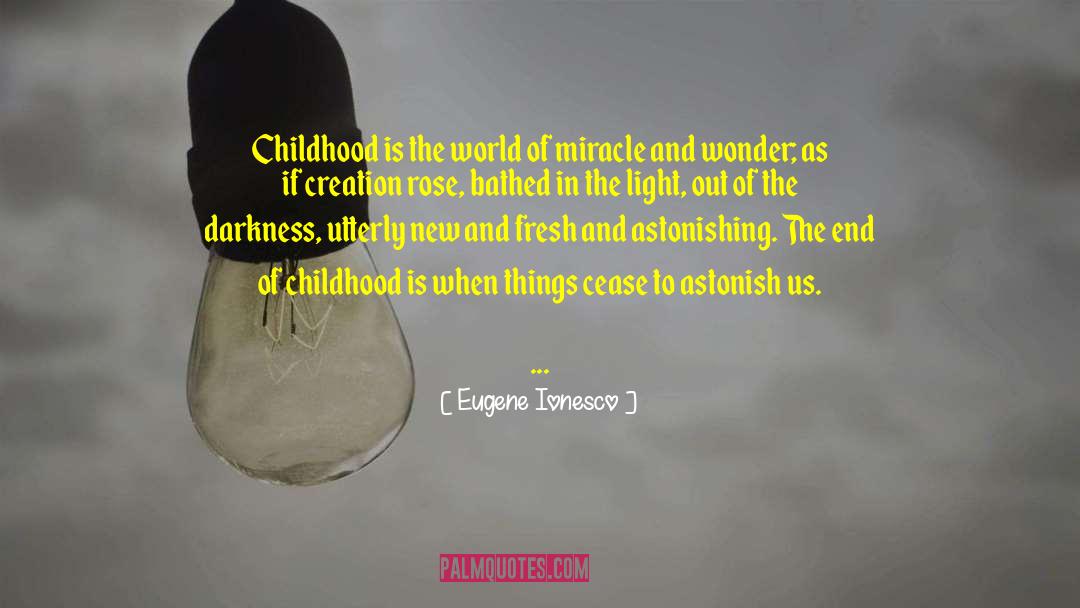 Eugene Ionesco Quotes: Childhood is the world of