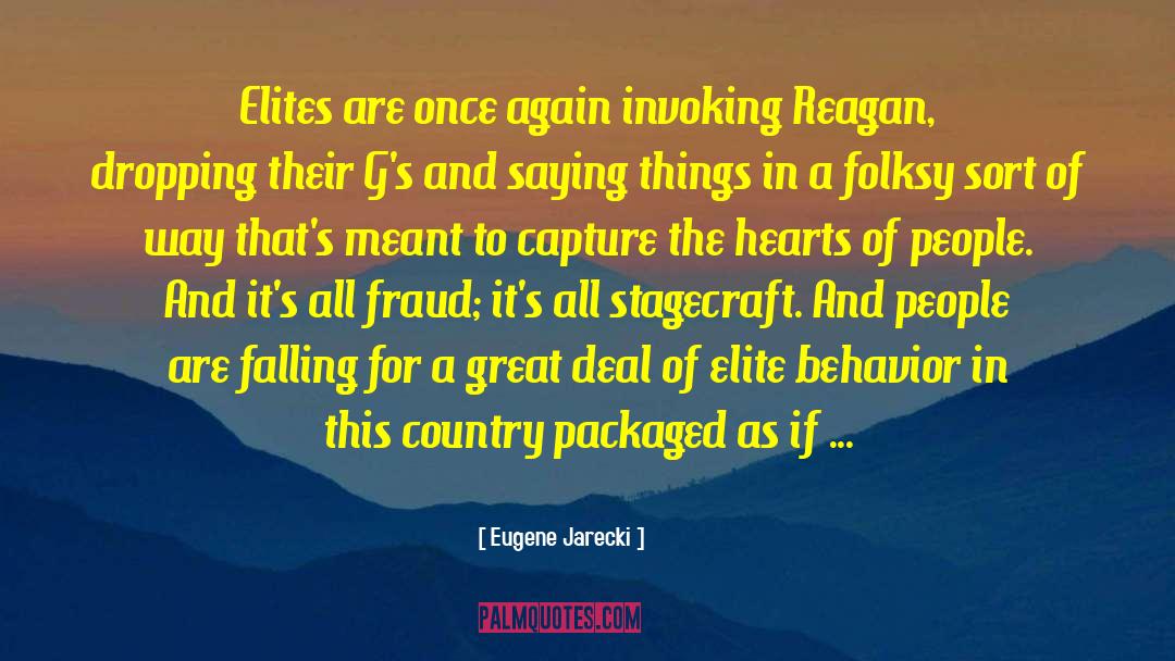 Eugene Jarecki Quotes: Elites are once again invoking