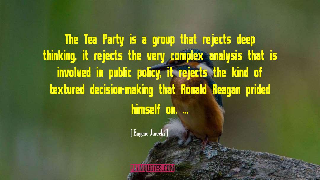 Eugene Jarecki Quotes: The Tea Party is a