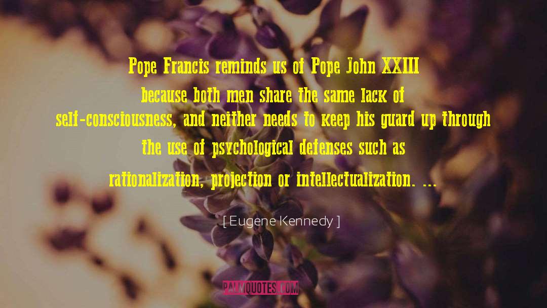 Eugene Kennedy Quotes: Pope Francis reminds us of