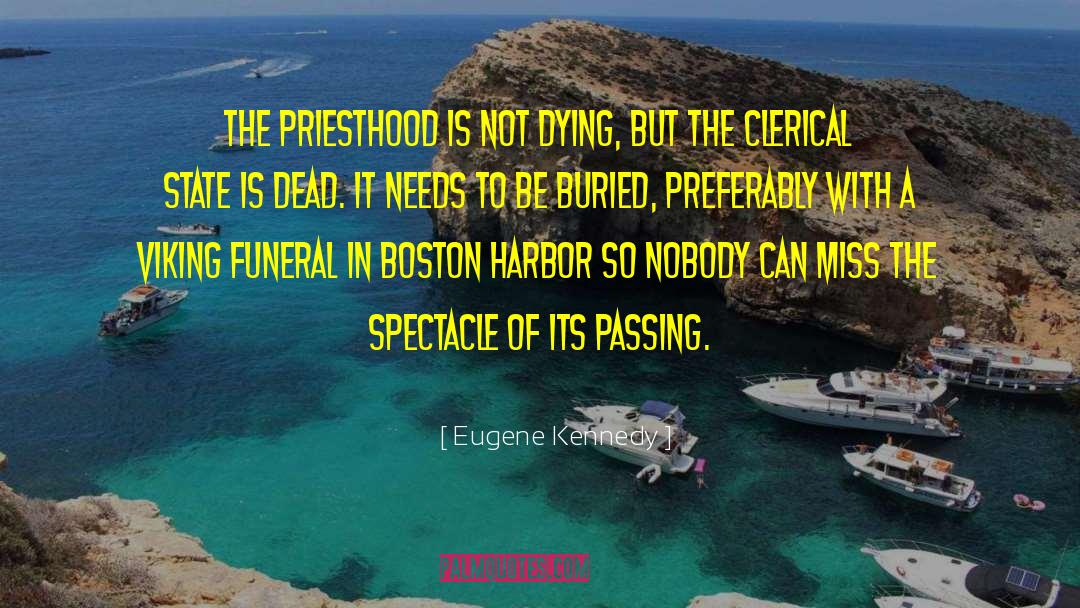 Eugene Kennedy Quotes: The priesthood is not dying,