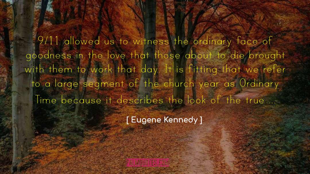 Eugene Kennedy Quotes: 9/11 allowed us to witness