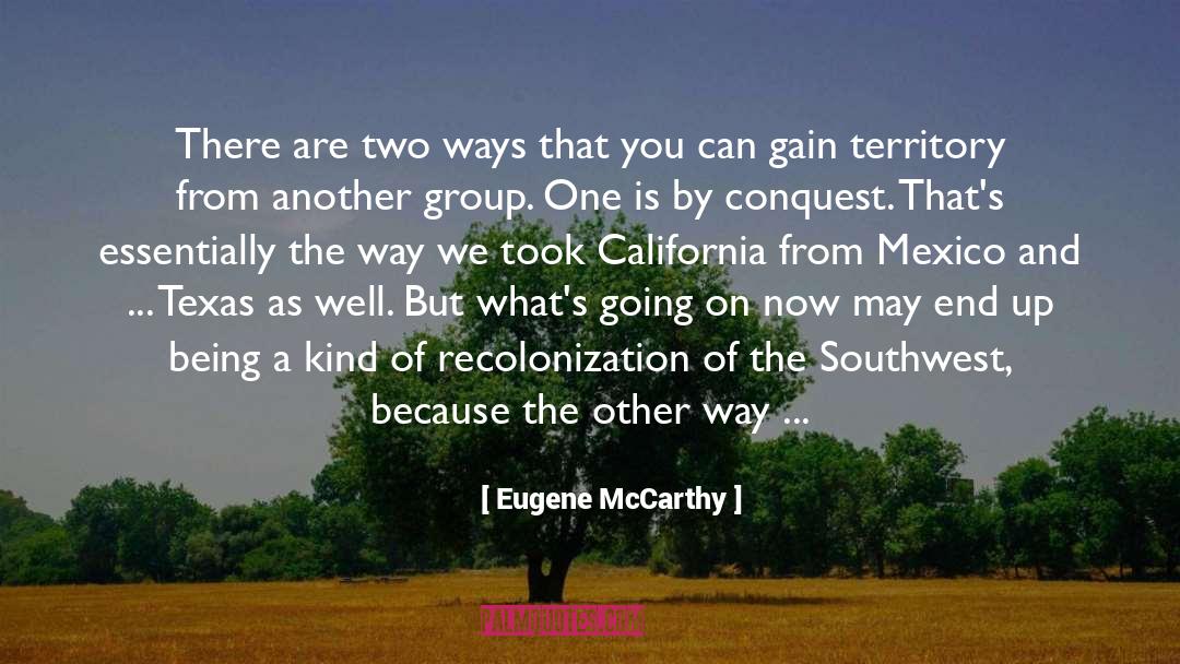 Eugene McCarthy Quotes: There are two ways that