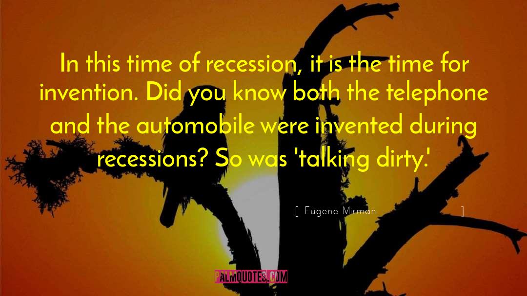 Eugene Mirman Quotes: In this time of recession,