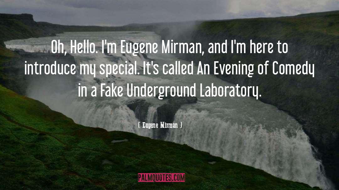 Eugene Mirman Quotes: Oh, Hello. I'm Eugene Mirman,