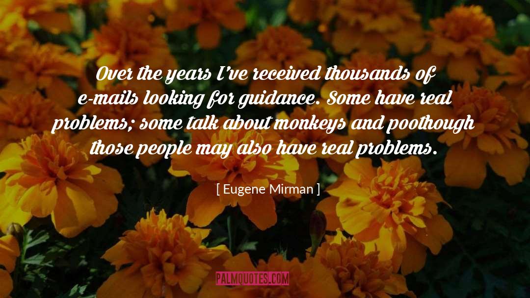 Eugene Mirman Quotes: Over the years I've received