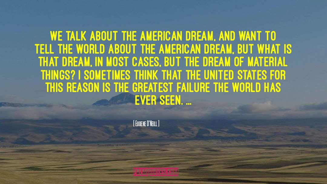 Eugene O'Neill Quotes: We talk about the American