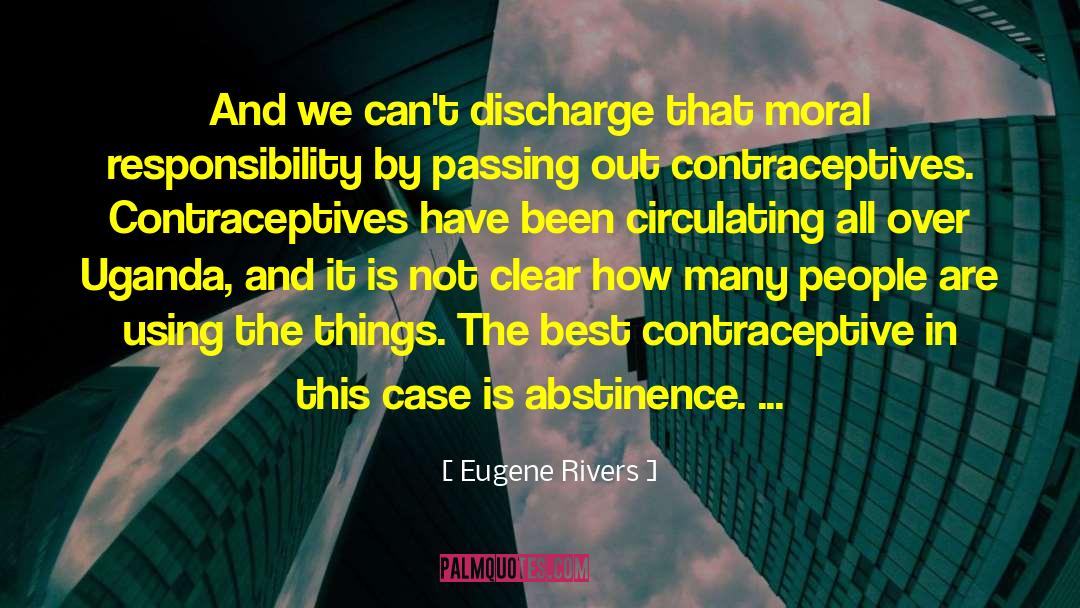 Eugene Rivers Quotes: And we can't discharge that