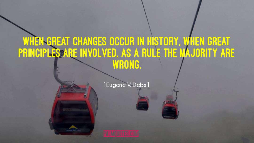 Eugene V. Debs Quotes: When great changes occur in