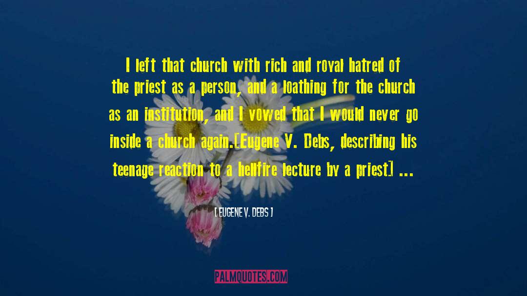 Eugene V. Debs Quotes: I left that church with