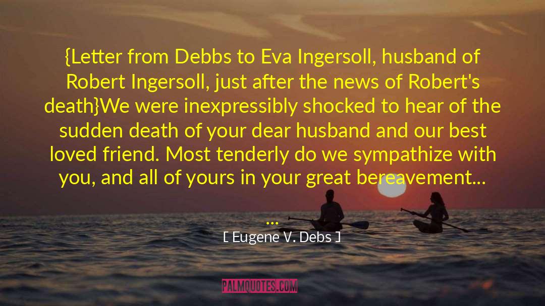 Eugene V. Debs Quotes: {Letter from Debbs to Eva