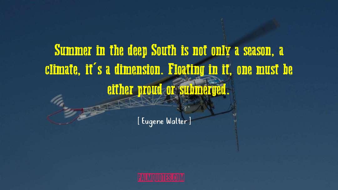 Eugene Walter Quotes: Summer in the deep South