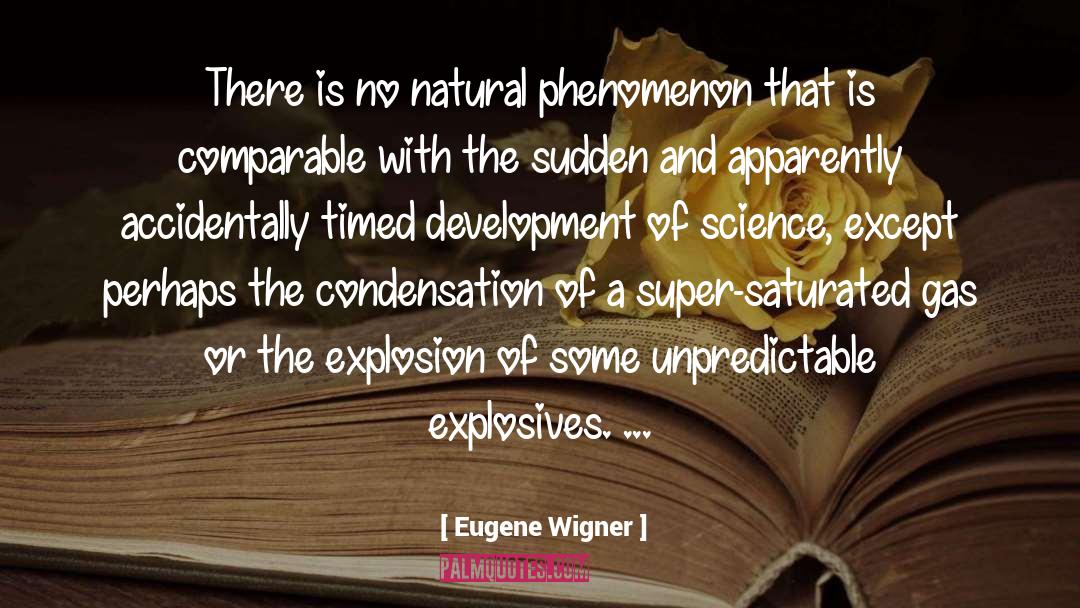 Eugene Wigner Quotes: There is no natural phenomenon