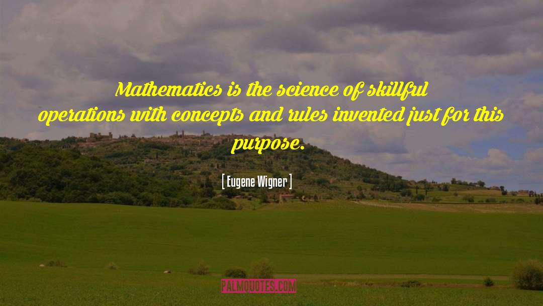 Eugene Wigner Quotes: Mathematics is the science of