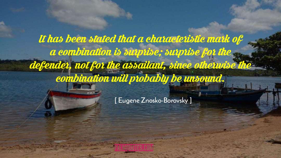 Eugene Znosko-Borovsky Quotes: It has been stated that