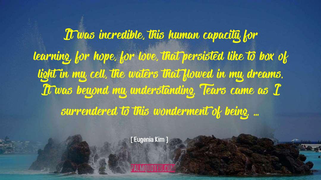 Eugenia Kim Quotes: It was incredible, this human