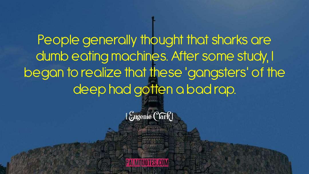 Eugenie Clark Quotes: People generally thought that sharks