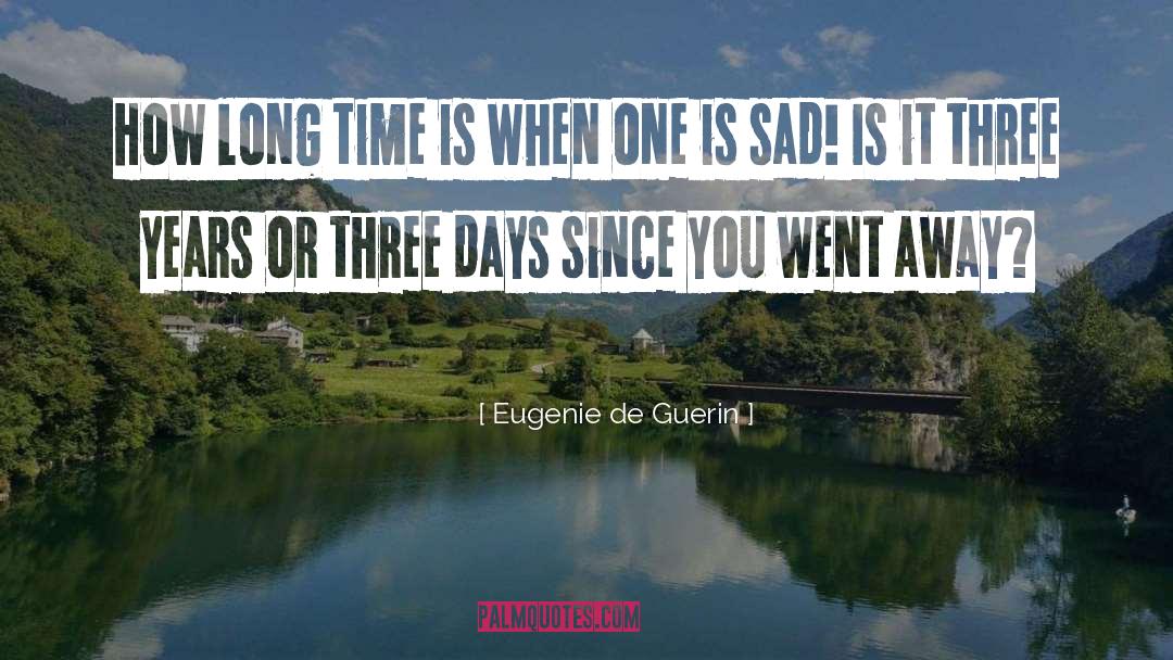 Eugenie De Guerin Quotes: How long time is when