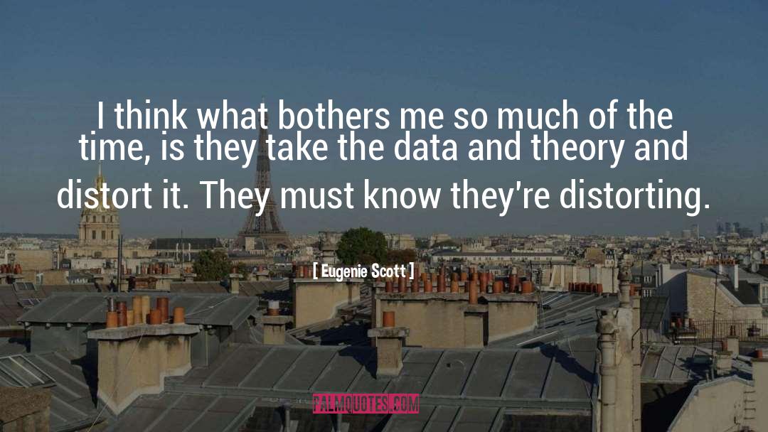 Eugenie Scott Quotes: I think what bothers me