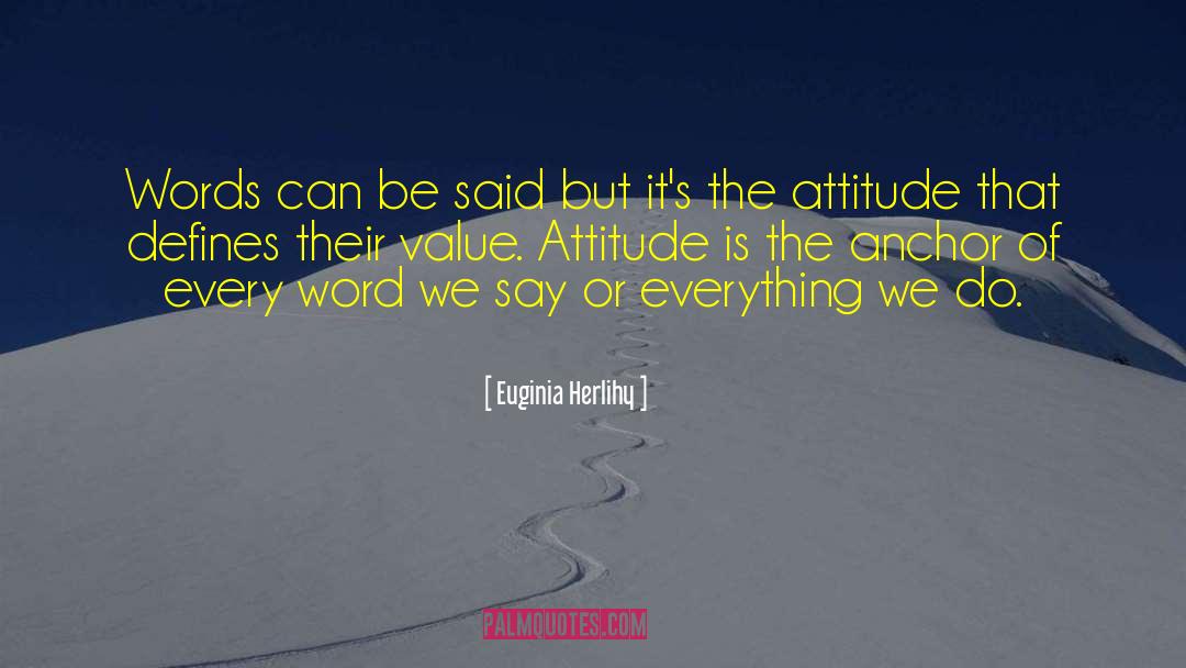 Euginia Herlihy Quotes: Words can be said but