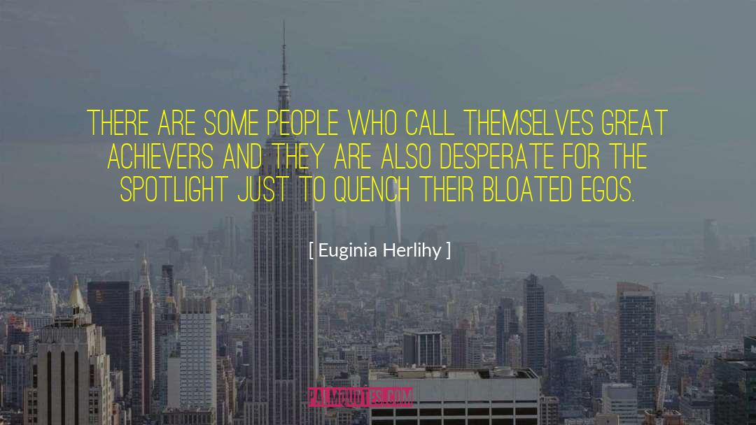 Euginia Herlihy Quotes: There are some people who