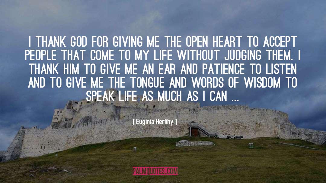 Euginia Herlihy Quotes: I thank God for giving