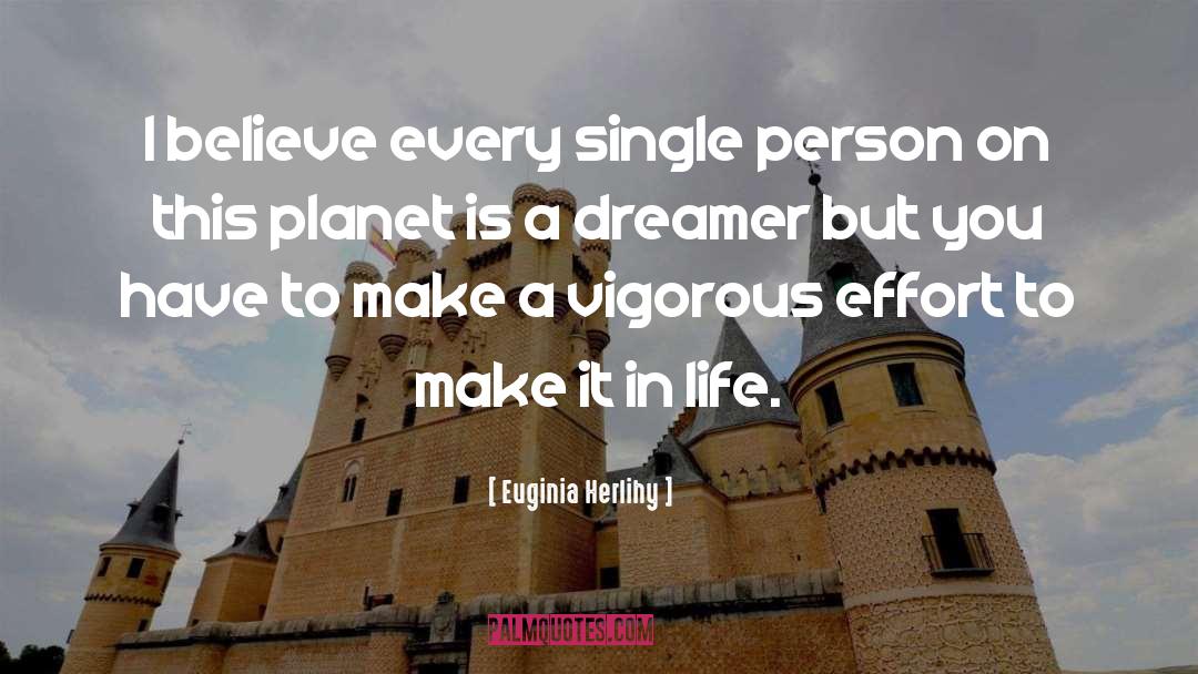 Euginia Herlihy Quotes: I believe every single person