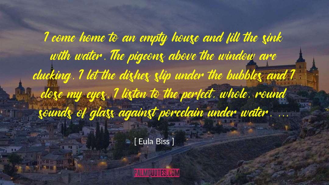 Eula Biss Quotes: I come home to an