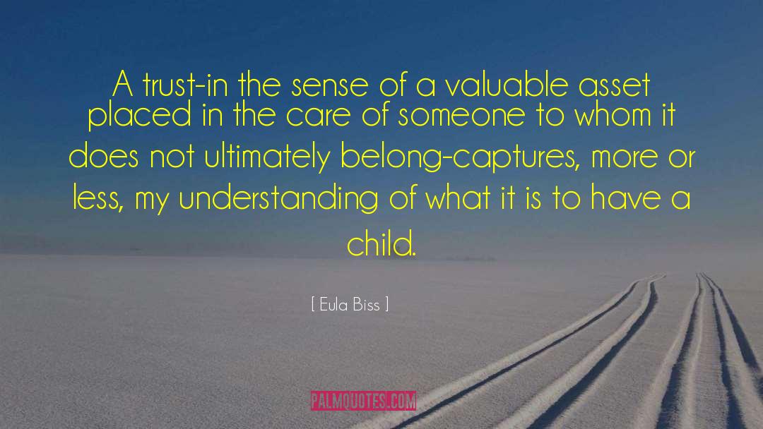 Eula Biss Quotes: A trust-in the sense of