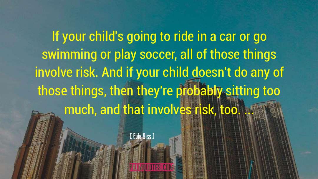 Eula Biss Quotes: If your child's going to