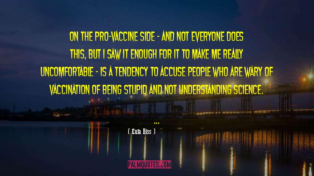 Eula Biss Quotes: On the pro-vaccine side -