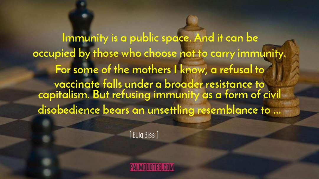 Eula Biss Quotes: Immunity is a public space.