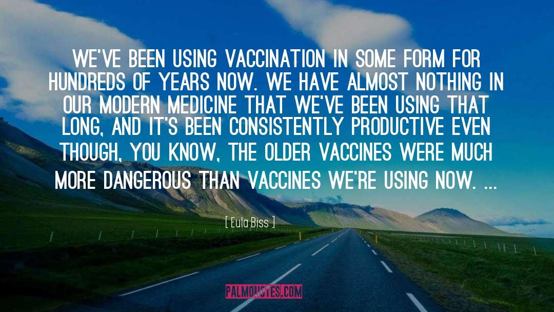 Eula Biss Quotes: We've been using vaccination in