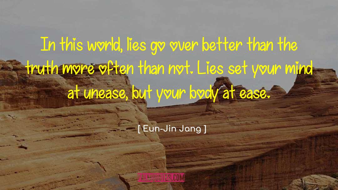 Eun-Jin Jang Quotes: In this world, lies go