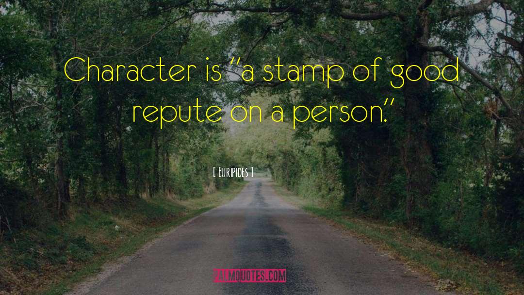 Euripides Quotes: Character is 