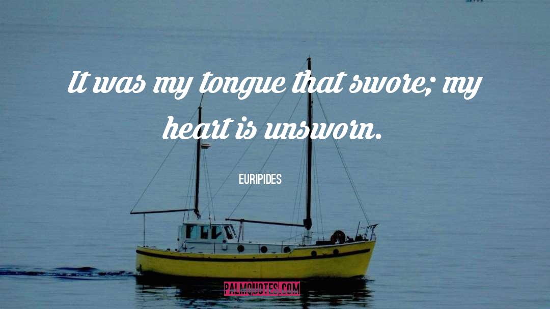 Euripides Quotes: It was my tongue that