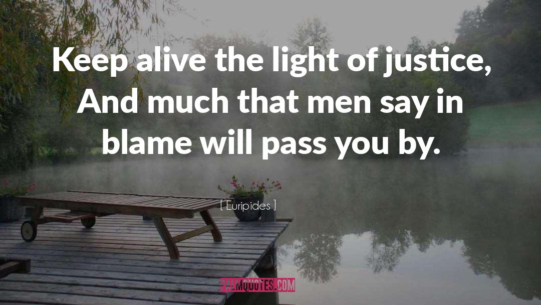 Euripides Quotes: Keep alive the light of