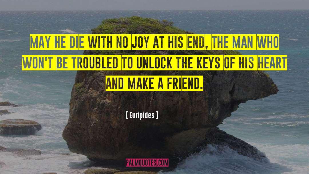 Euripides Quotes: May he die with no