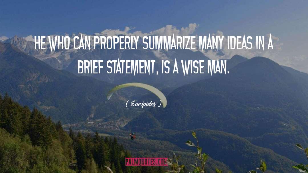 Euripides Quotes: He who can properly summarize