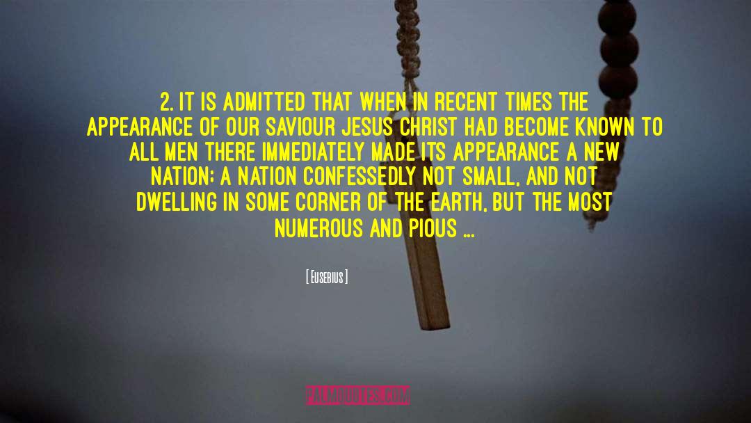 Eusebius Quotes: 2. It is admitted that