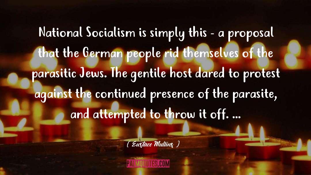 Eustace Mullins Quotes: National Socialism is simply this