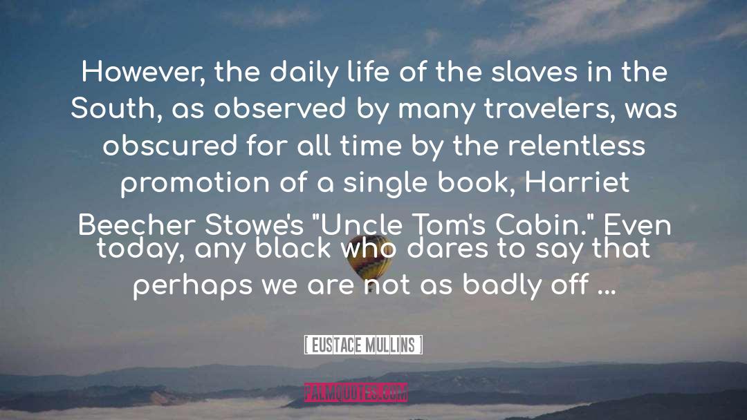 Eustace Mullins Quotes: However, the daily life of
